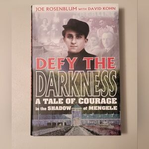 Defy the Darkness A Tale of Courage in the shadow of Mengele